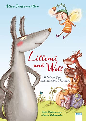Lillemi und Wolf. Kleine Fee mit großem Herzen von Arena Verlag GmbH