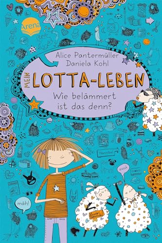 Mein Lotta-Leben (2). Wie belämmert ist das denn? von Arena