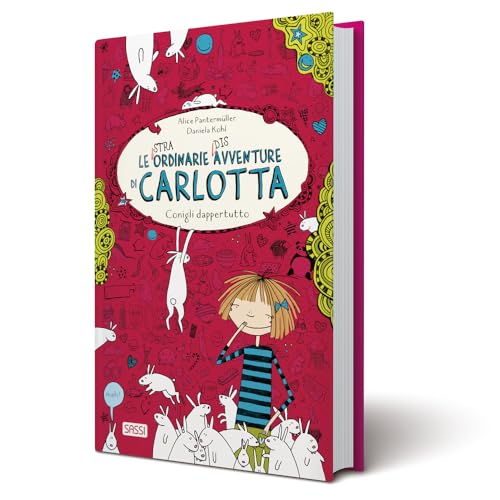 Le (stra)ordinarie (dis)avventure di Carlotta. Conigli dappertutto (Sassi junior)