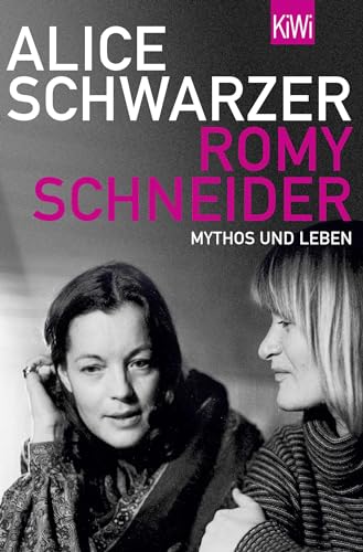 Romy Schneider: Mythos und Leben
