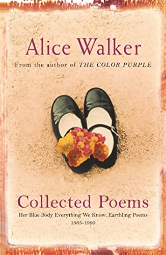 Alice Walker: Collected Poems: Her Blue Body Everything We Know: Earthling Poems 1965-1990 Alice Walker: Collected Poems: Her Blue Body Everything We Know: Earthling Poems 1965-1990