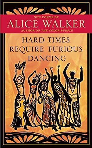 Hard Times Require Furious Dancing: New Poems (A Palm of Her Hand Project) von New World Library