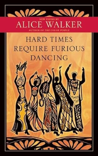 Hard Times Require Furious Dancing: New Poems