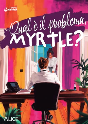 Qual è il problema, Myrtle?: (Collana Nirvana - PubMe) (PubMe Romance) von PubMe