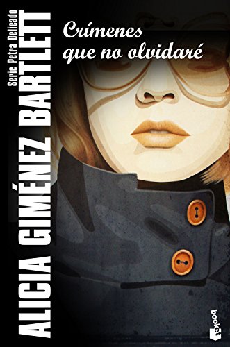 Crímenes que no olvidaré: Serie Petra Delicado (Crimen y misterio, Band 10)