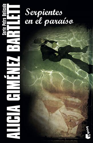 Serpientes en el paraíso: Serie Petra Delicado (Crimen y misterio, Band 5)