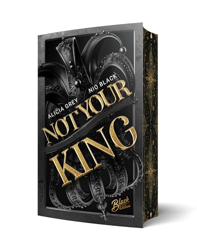 Not Your King: Bad Hero Romance (Desire & Deception) | Mit wunderschönem Farbschnitt solange der Vorrat reicht