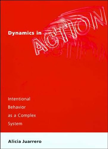 Dynamics in Action: Intentional Behavior as a Complex System (Bradford Books) von MIT Press