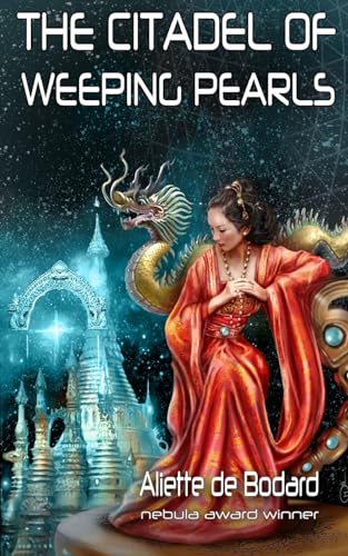 The Citadel of Weeping Pearls (Xuya Universe) von Jabberwocky Literary Agency, Inc.
