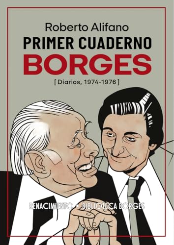 Primer cuaderno Borges: El jardín de conversaciones que se bifurcan. Diarios, 1974-1976 (Otros títulos, Band 225) von Editorial Renacimiento