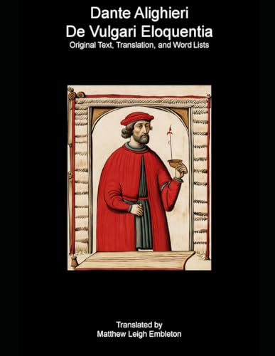 Dante Alighieri - De Vulgari Eloquentia: Medieval Latin Text, Translation, and Word List Dante Alighieri - De Vulgari Eloquentia: Medieval Latin Text, Translation, and Word List von Independently published
