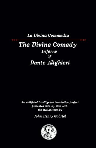 Dante’s Inferno: The Divine Comedy, Volume 1 – A Side-by-Side AI Translation with Imagery Dante’s Inferno: The Divine Comedy, Volume 1 – A Side-by-Side AI Translation with Imagery von Independently published