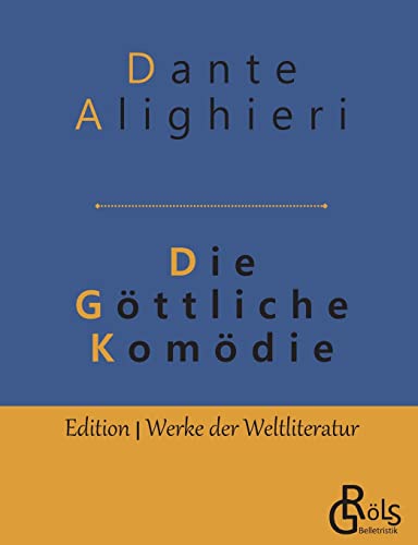Die Göttliche Komödie (Edition Werke der Weltliteratur)