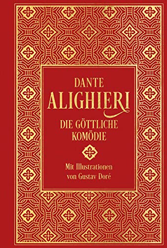 Die Göttliche Komödie: mit über 100 Illustrationen: Leinen mit Goldprägung Die Göttliche Komödie: mit über 100 Illustrationen: Leinen mit Goldprägung