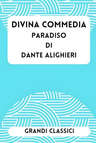 Divina Commedia: Paradiso Divina Commedia: Paradiso von Independently published