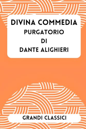 Divina Commedia: Purgatorio Divina Commedia: Purgatorio von Independently published