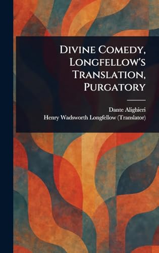 Divine Comedy, Longfellow's Translation, Purgatory Divine Comedy, Longfellow's Translation, Purgatory von Anson Street Press