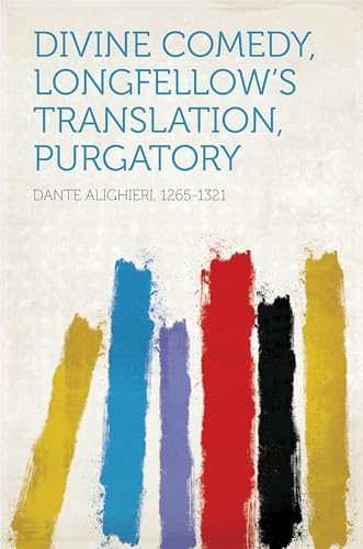 Divine Comedy, Longfellow's Translation, Purgatory Divine Comedy, Longfellow's Translation, Purgatory von Anson Street Press