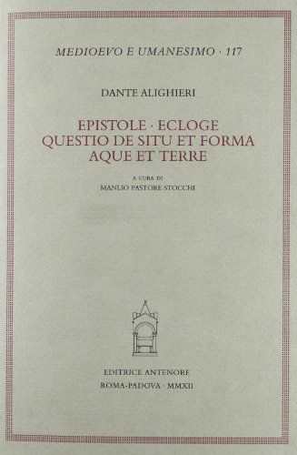 Epistole-Ecloge-Questio de situ et forma aque et terre (Medioevo e umanesimo)