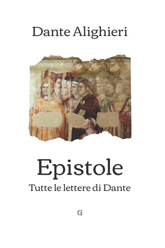 Epistole: Tutte le lettere di Dante Epistole: Tutte le lettere di Dante von Independently published