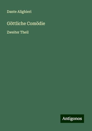 Göttliche Comödie: Zweiter Theil