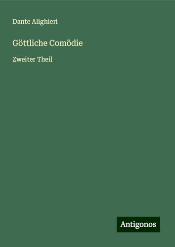 Göttliche Comödie: Zweiter Theil