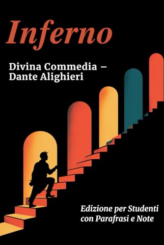 INFERNO - Divina Commedia: Testo Integrale Con Parafrasi di Tutte le Terzine, Note Esplicative e Riassunti di Fine Canto Ideale per Studenti INFERNO - Divina Commedia: Testo Integrale Con Parafrasi di Tutte le Terzine, Note Esplicative e Riassunti di Fine Canto Ideale per Studenti von Independently published