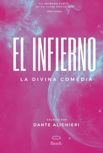 LA DIVINA COMEDIA: EL INFIERNO (Edición Exclusiva, HAWK Editorial) (EL UNIVERSO DE DANTE, Band 1) von Independently published
