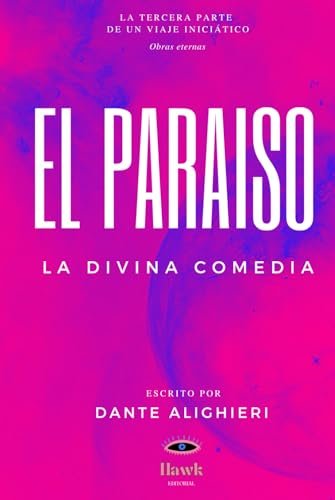 LA DIVINA COMEDIA: EL PARAÍSO (EDICIÓN EXCLUSIVA con Grabados de Gustave Doré; Editorial Hawk) (EL UNIVERSO DE DANTE, Band 3) von Independently published