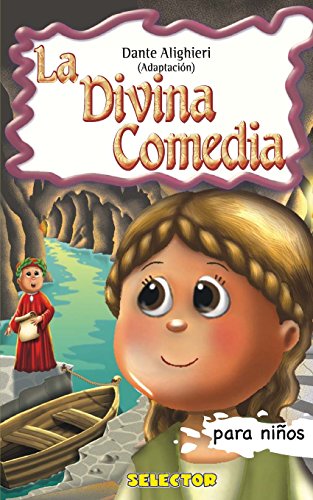 La Divina Comedia: Clásicos para niños (Clasicos para ninos / Classics for Kids) von Selector, S.A. de C.V.