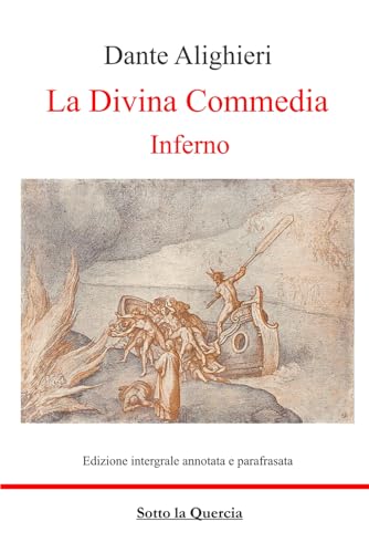 La Divina Commedia - Inferno: Annotata e Parafrasi di tutte le terzine La Divina Commedia - Inferno: Annotata e Parafrasi di tutte le terzine von Independently published