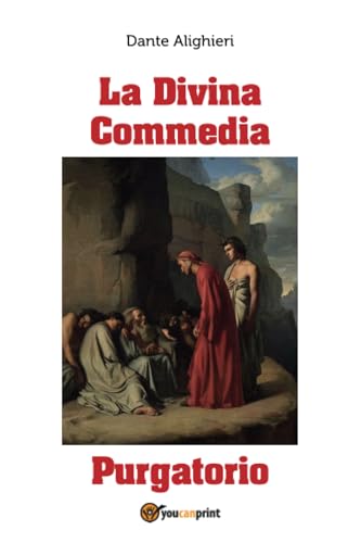 La Divina Commedia - Purgatorio La Divina Commedia - Purgatorio von Youcanprint