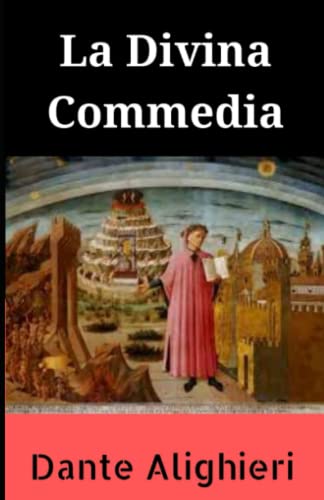 La Divina Commedia: Ediz. integrale commentata ed illustrata (Italian Edition)