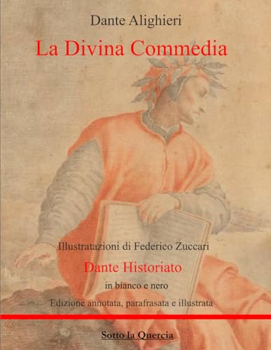 La Divina Commedia: Edizione annotata, parafrasata e illustrata. Inferno, purgatorio, paradiso La Divina Commedia: Edizione annotata, parafrasata e illustrata. Inferno, purgatorio, paradiso von Independently published
