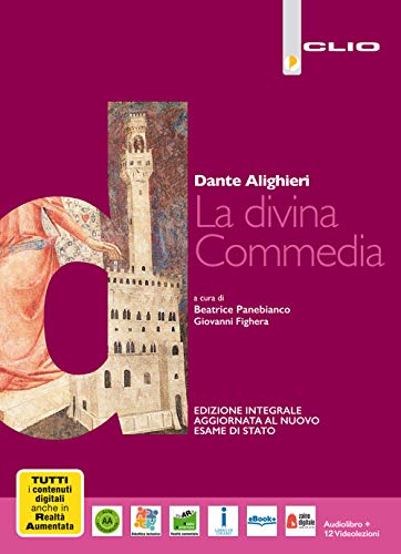 La Divina Commedia. Nuova edizione integrale aggiornata al nuovo esame di Stato La Divina Commedia. Nuova edizione integrale aggiornata al nuovo esame di Stato von Clio