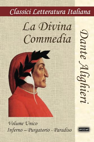 La Divina Commedia: Volume Unico: Inferno - Purgatorio - Paradiso (Classici della Letteratura Italiana, Band 1) von Infinity Books Ltd, Malta