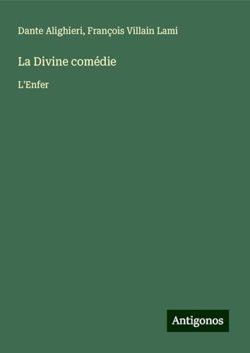 La Divine comédie: L'Enfer La Divine comédie: L'Enfer von Antigonos Verlag
