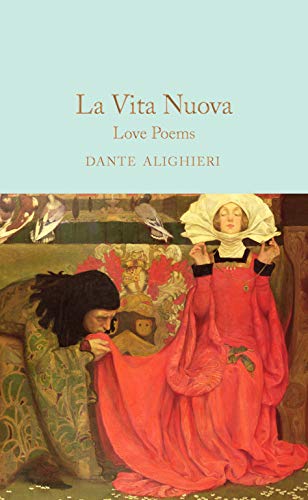 La Vita Nuova: Love Poems (Macmillan Collector's Library, 269)