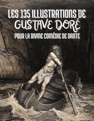 Les 135 illustrations de Gustave Doré pour la Divine Comédie de Dante : Avec Descriptions et Légendes en Français Les 135 illustrations de Gustave Doré pour la Divine Comédie de Dante : Avec Descriptions et Légendes en Français von Independently published