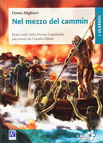 Nel mezzo del cammin. Brani scelti dalla Divina Commedia raccontati da Claudio Elliott. Per la Scuola media. Con e-book. Con espansione online Nel mezzo del cammin. Brani scelti dalla Divina Commedia raccontati da Claudio Elliott. Per la Scuola media. Con e-book. Con espansione online