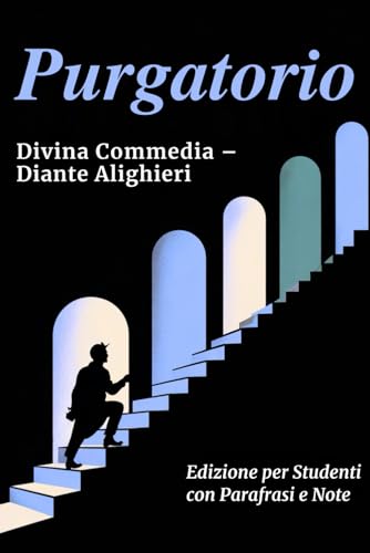 PURGATORIO - Divina Commedia: Testo Integrale Con Parafrasi di Tutte le Terzine, Note Esplicative e Riassunti di Fine Canto Ideale per Studenti PURGATORIO - Divina Commedia: Testo Integrale Con Parafrasi di Tutte le Terzine, Note Esplicative e Riassunti di Fine Canto Ideale per Studenti von Independently published