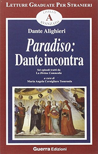 Paradiso: Dante incontra (Letture graduate per stranieri) von Guerra Edizioni Guru
