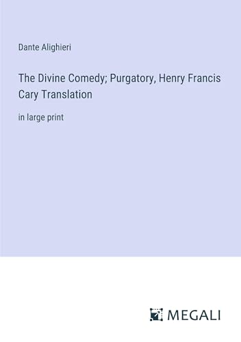 The Divine Comedy; Purgatory, Henry Francis Cary Translation: in large print von Megali Verlag
