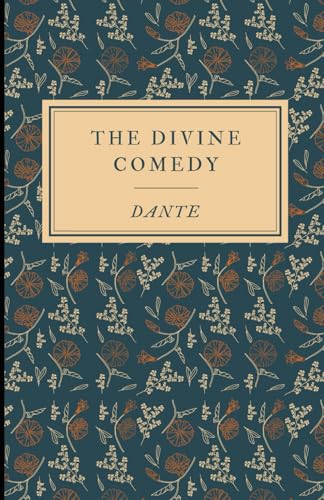The Divine Comedy (The Inferno, The Purgatorio, and The Paradiso): An Unabridged Edition with Original Illustrations von Independently published