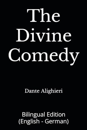 The Divine Comedy: Bilingual Edition (English - German)