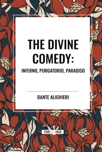 The Divine Comedy: Inferno, Purgatorio, Paradiso The Divine Comedy: Inferno, Purgatorio, Paradiso von Start Classics
