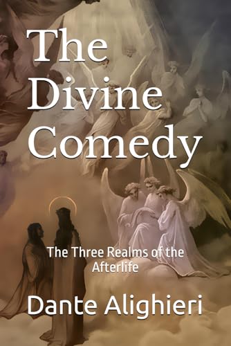 The Divine Comedy: The Three Realms of the Afterlife The Divine Comedy: The Three Realms of the Afterlife von Independently published