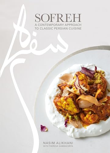 Sofreh: A Contemporary Approach to Classic Persian Cuisine: A Cookbook von Knopf