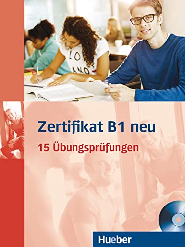 Zertifikat B1 neu: 15 Übungsprüfungen.Deutsch als Fremdsprache / Übungsbuch + MP3-CD (Examenes) Zertifikat B1 neu: 15 Übungsprüfungen.Deutsch als Fremdsprache / Übungsbuch + MP3-CD (Examenes)