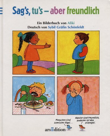 Sag's, tu's - aber freundlich